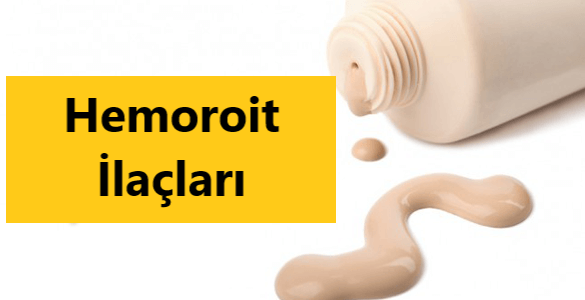 Hemoroit İlaçları