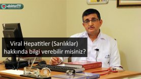 Viral Hepatitler (Sarılıklar) hakkında bilgi verebilir misiniz