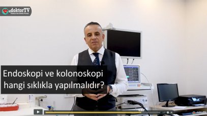Endoskopi ve kolonoskopi hangi sıklıkla yapılmalıdır