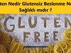 Gluten Nedir Glutensiz Beslenme Nedir Sağlıklı mıdır