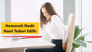 Hemoroit Nedir Nasıl Tedavi Edilir