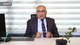 Tüp Bebek Nasıl Yapılır